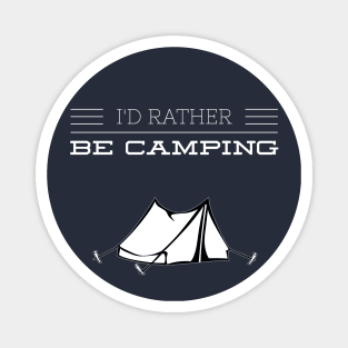 I'D RATHER BE CAMPING Magnet